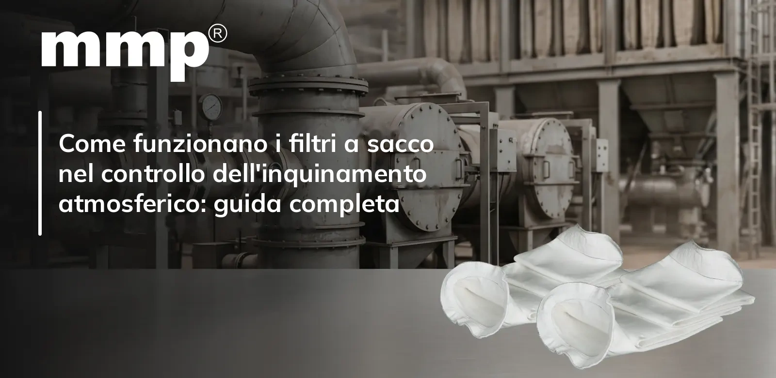 Come funzionano i filtri a sacco nel controllo dell'inquinamento atmosferico: guida completa