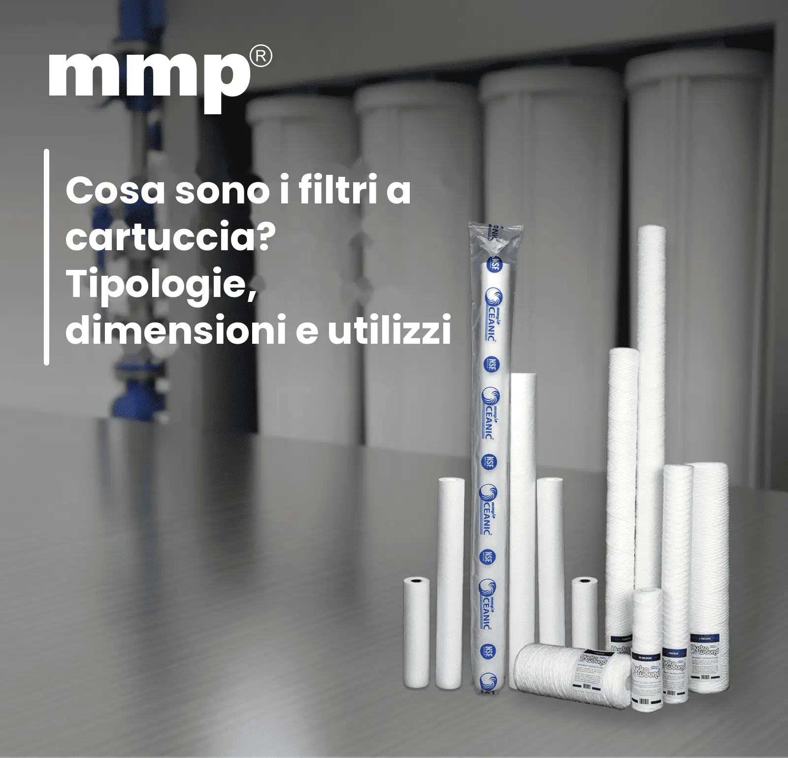 Cosa sono i filtri a cartuccia? Tipologie, dimensioni e utilizzi