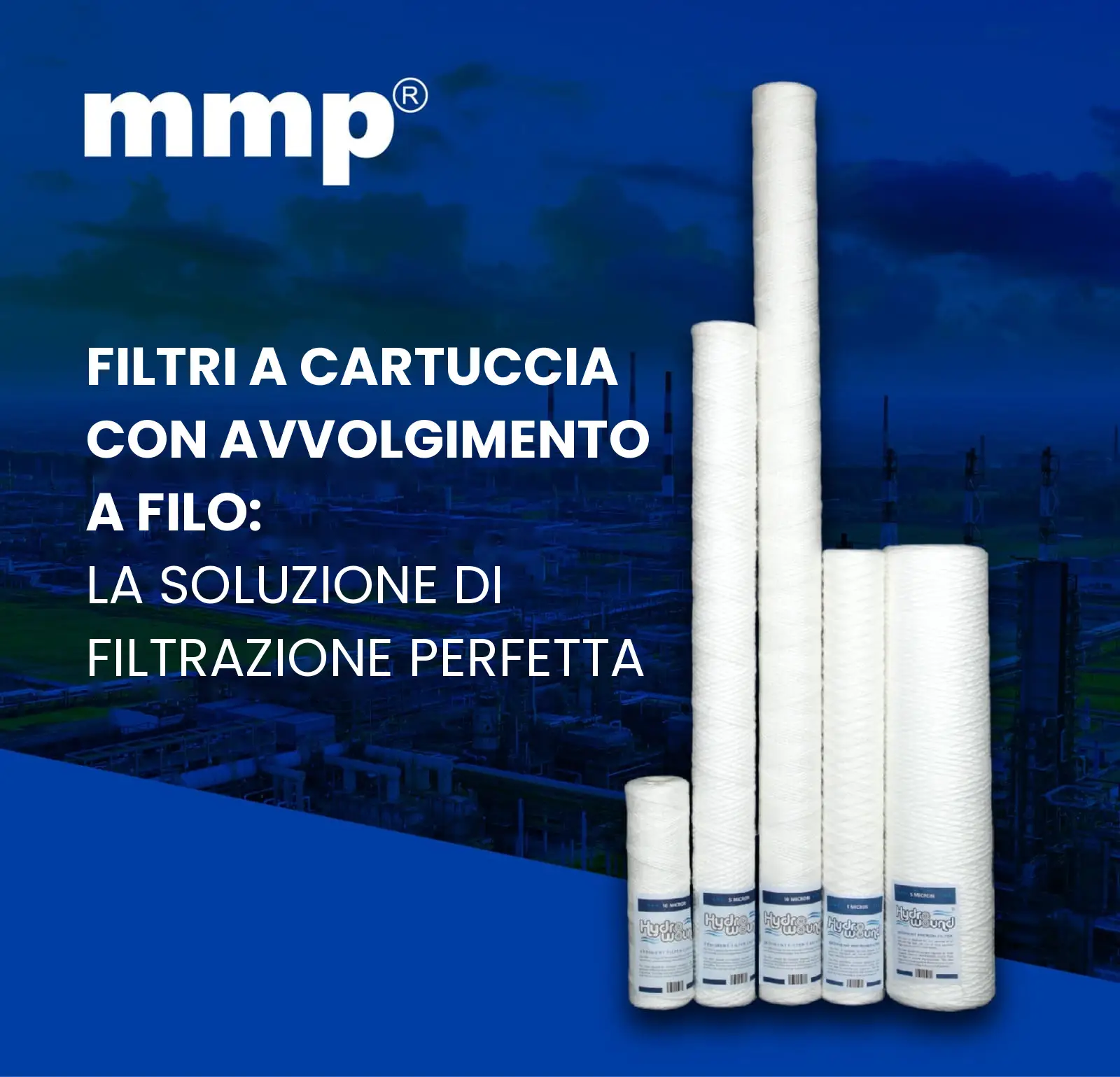 Filtri a cartuccia avvolti a filo: la soluzione di filtrazione ideale