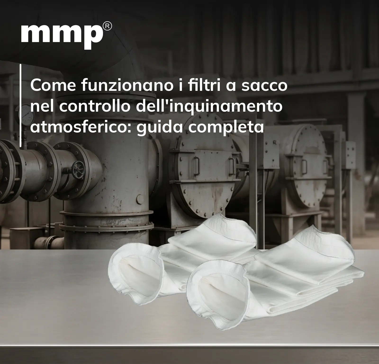 Come funzionano i filtri a sacco nel controllo dell'inquinamento atmosferico: guida completa